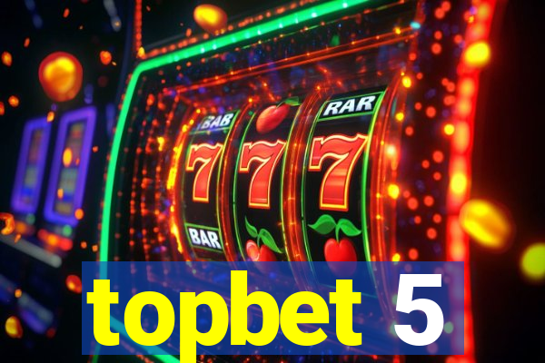 topbet 5